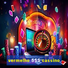 vermelho 555 cassino